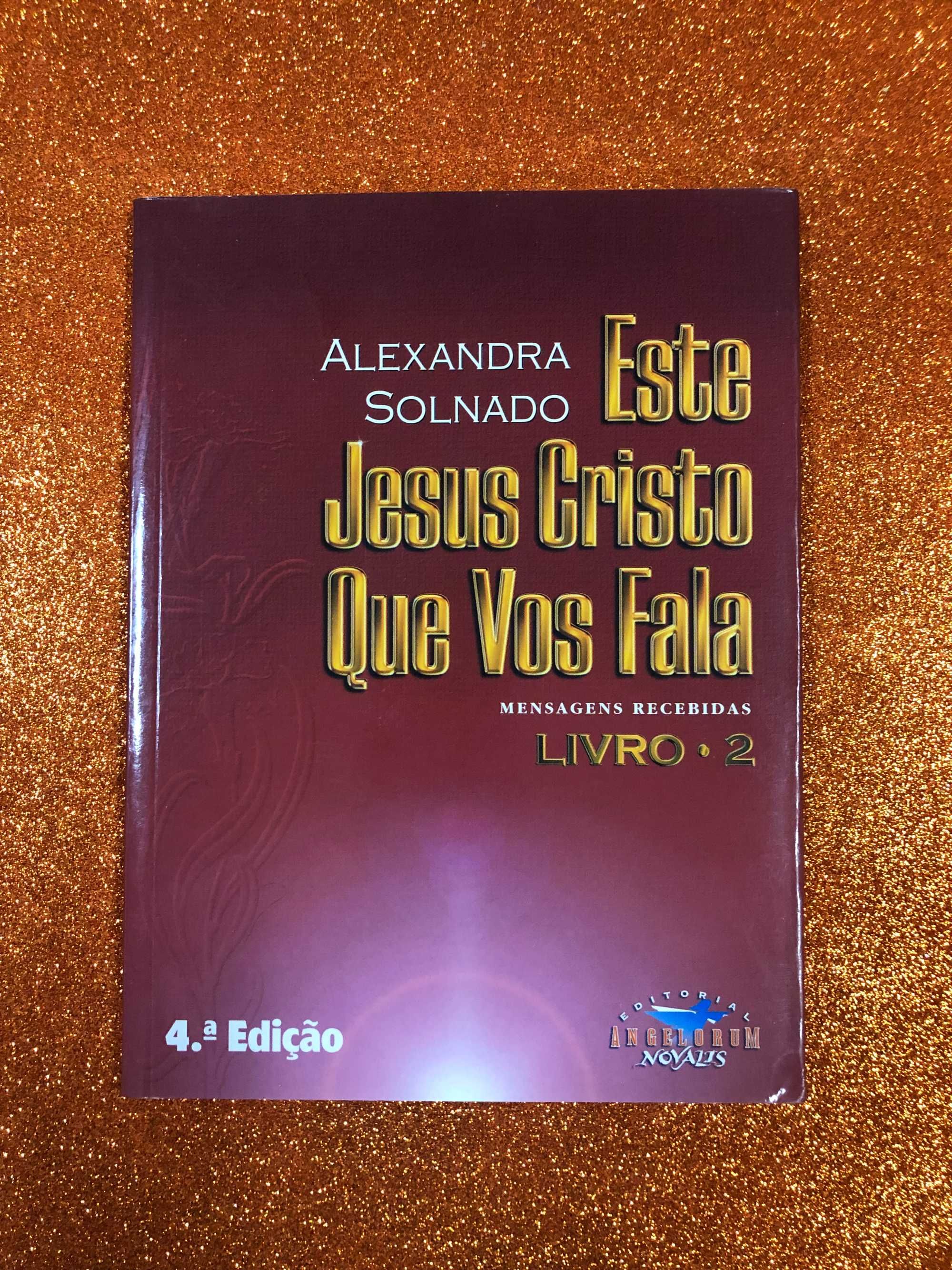Este Jesus Cristo que vos fala – Livro 2 - Alexandra Solnado