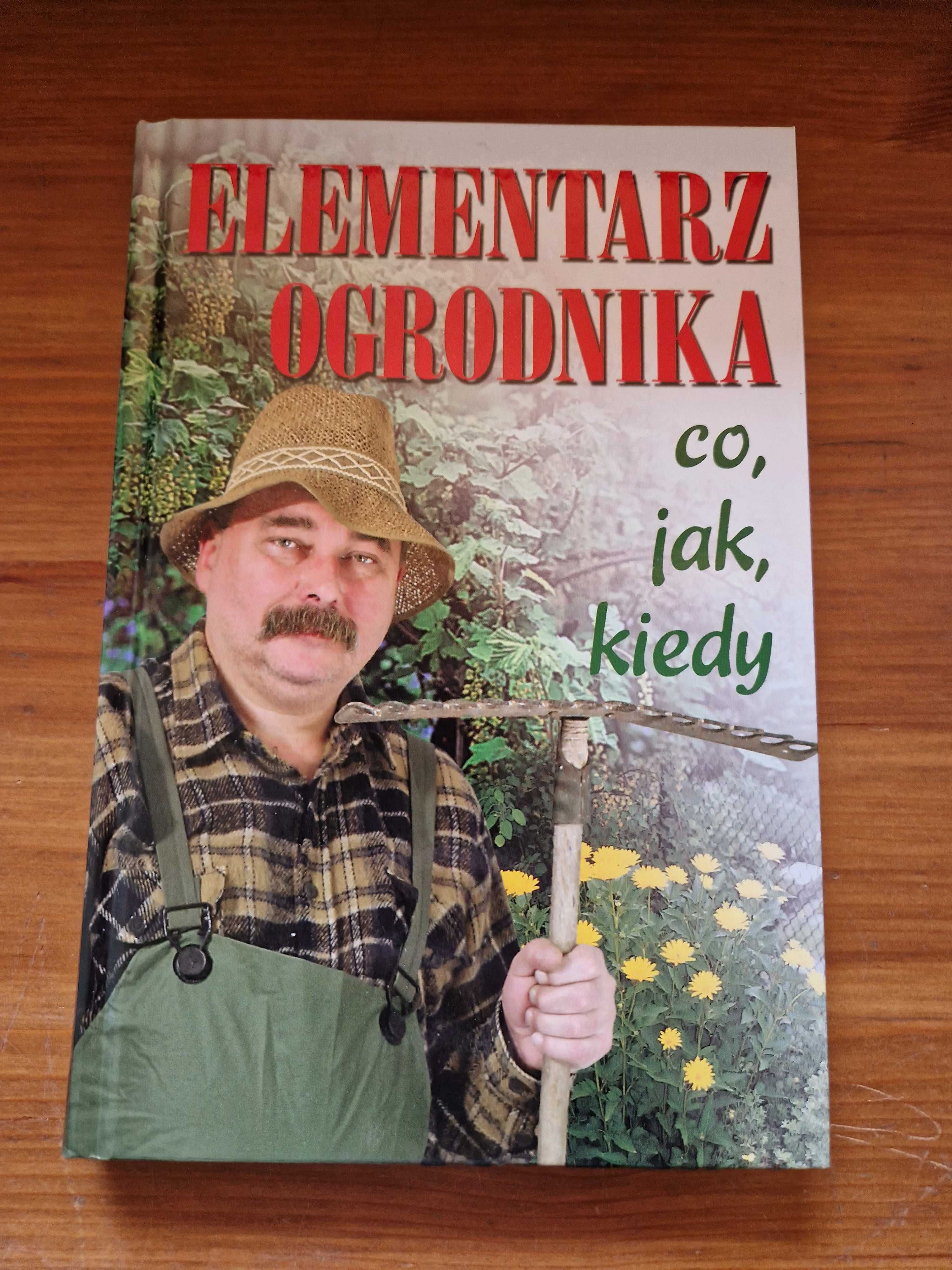 Elementarz ogrodnika Co jak kiedy