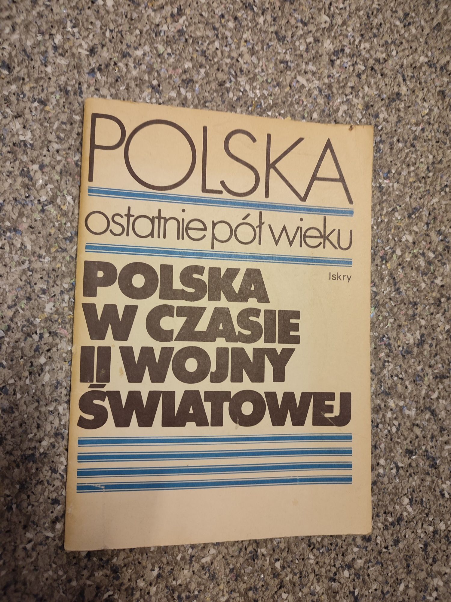 Polska ostatnie pół wieku ISKRY II wojna światowa