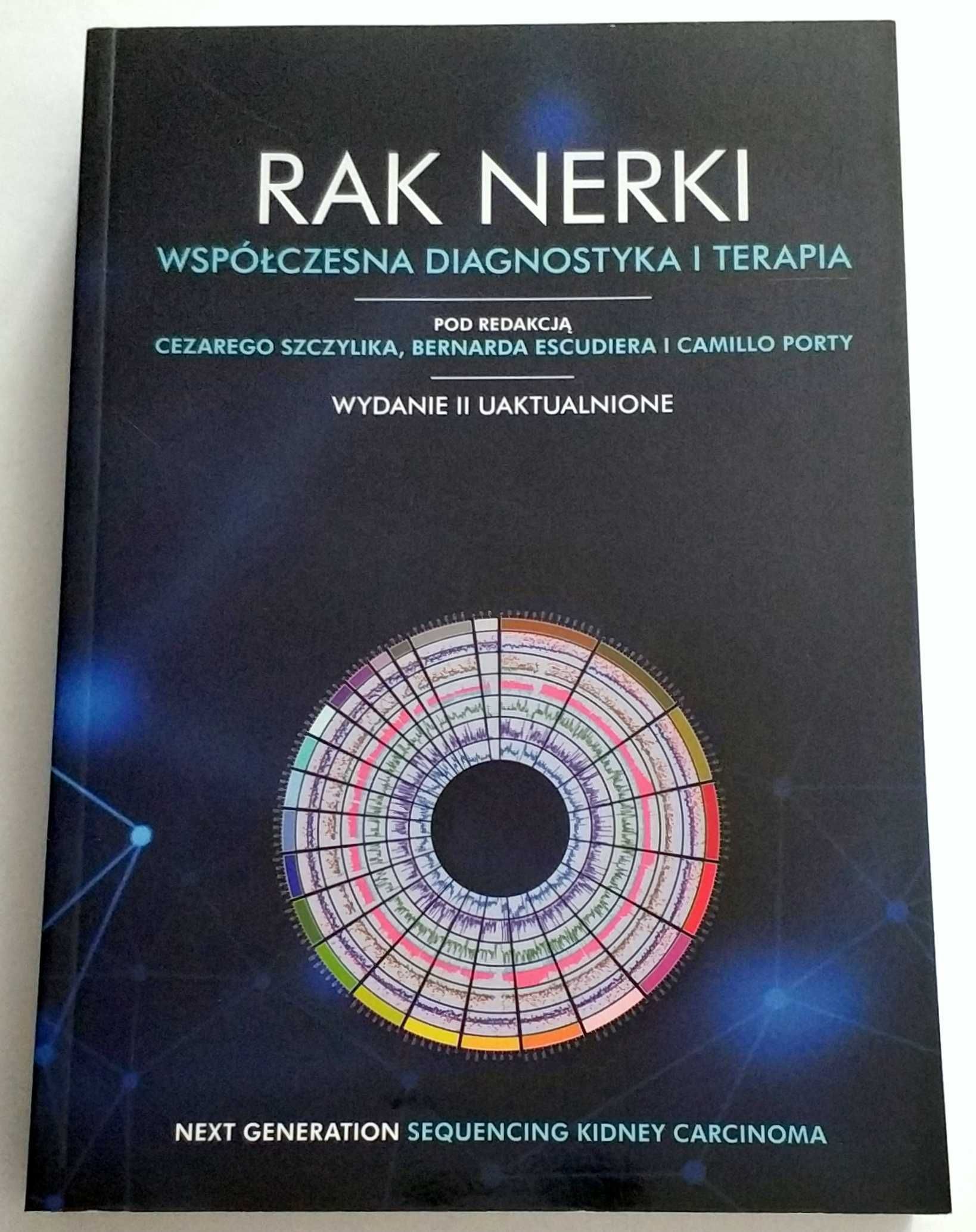 RAK NERKI współczesna diagnostyka i terapia, Szczylik, 2 wydanie, NOWA