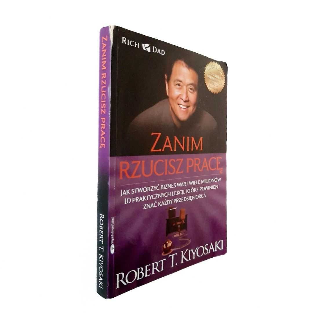 Zanim rzucisz pracę  | Robert T. Kiyosaki