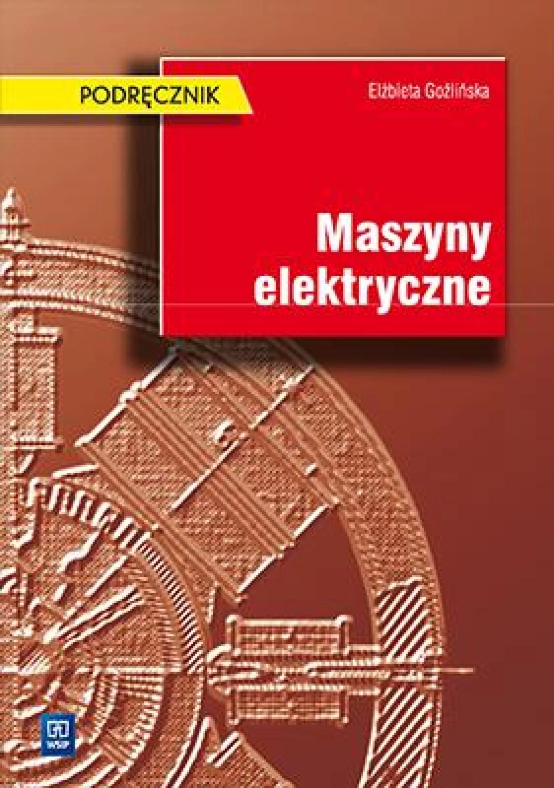 Maszyny elektryczne Elżbieta Goźlińska. Podr.WSIP WSiP Elżbieta Go