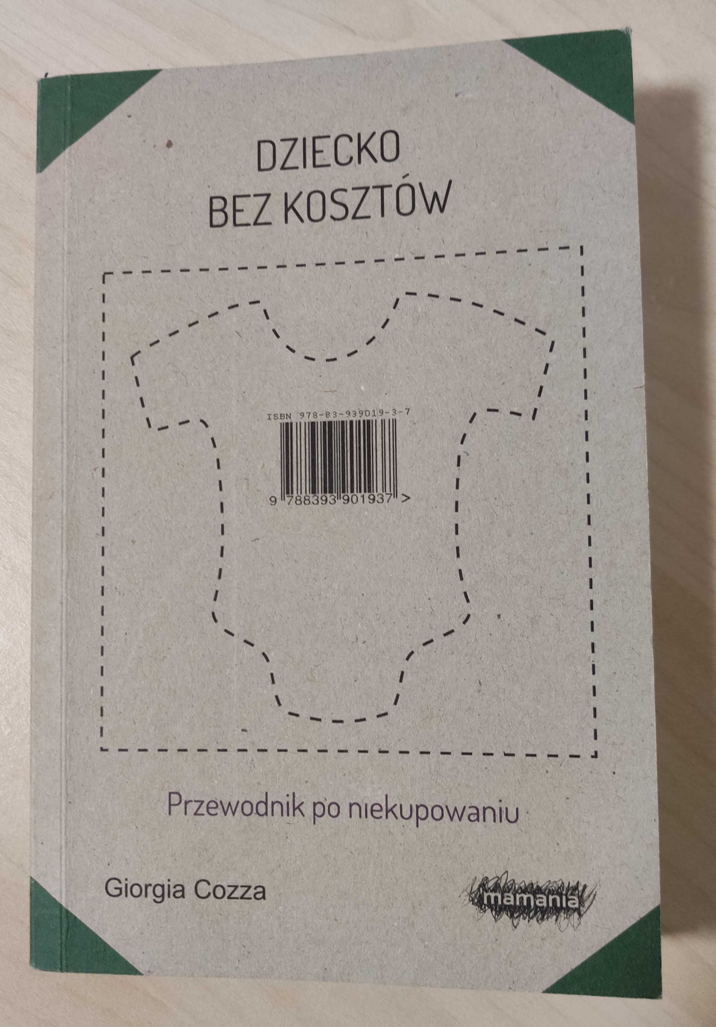 Dziecko bez kosztów - przewodnik po niekupowaniu Cozza Giorgia