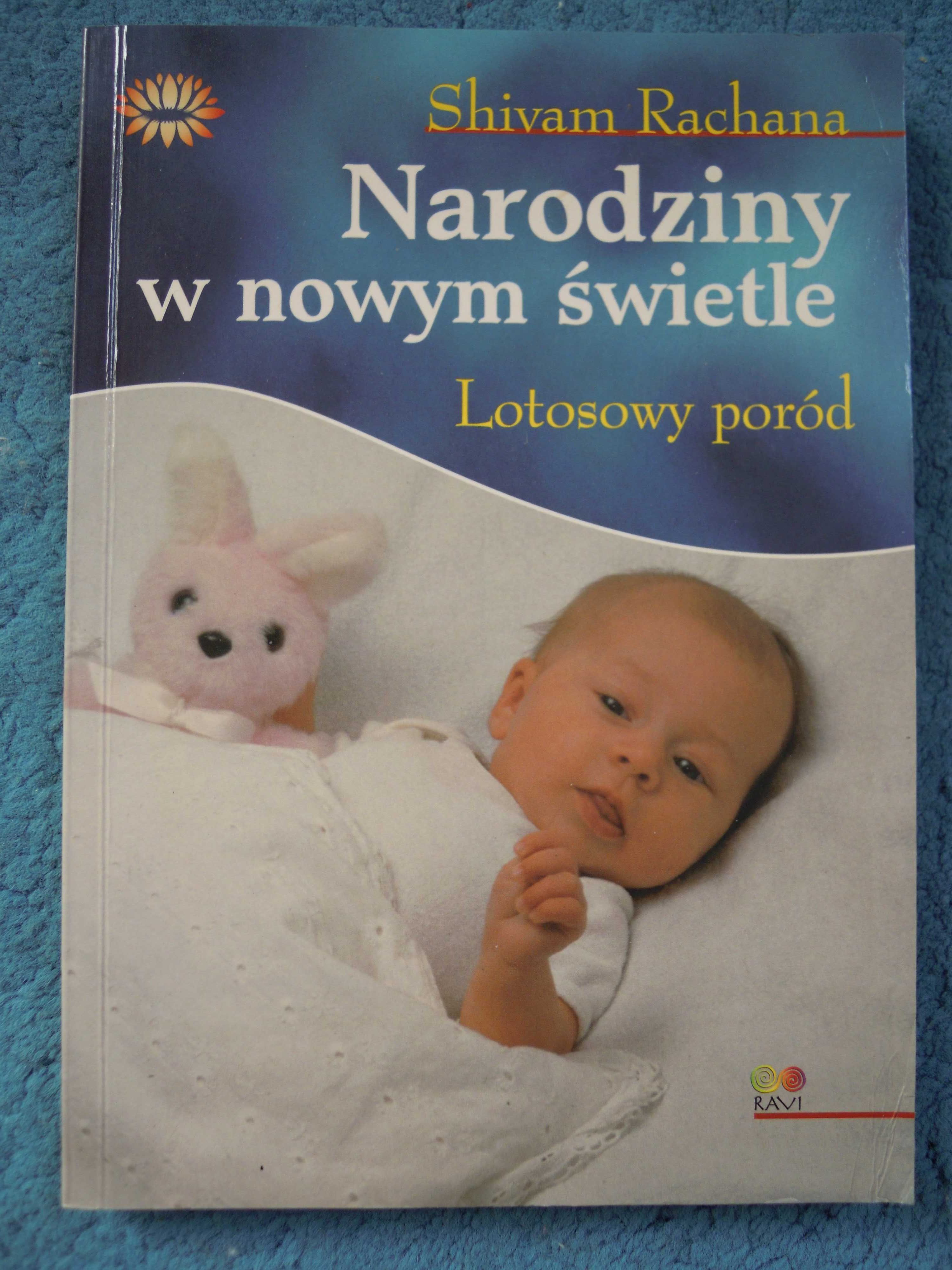 "Narodziny w nowym świecie. Lotosowy poród" Shixam Rachanna