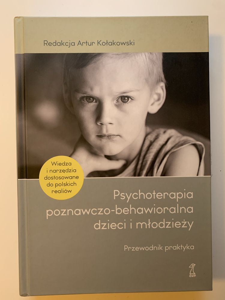 Psychiterapia poznawczo-behawioralna dzieci i mlodziezy. Kolakowski