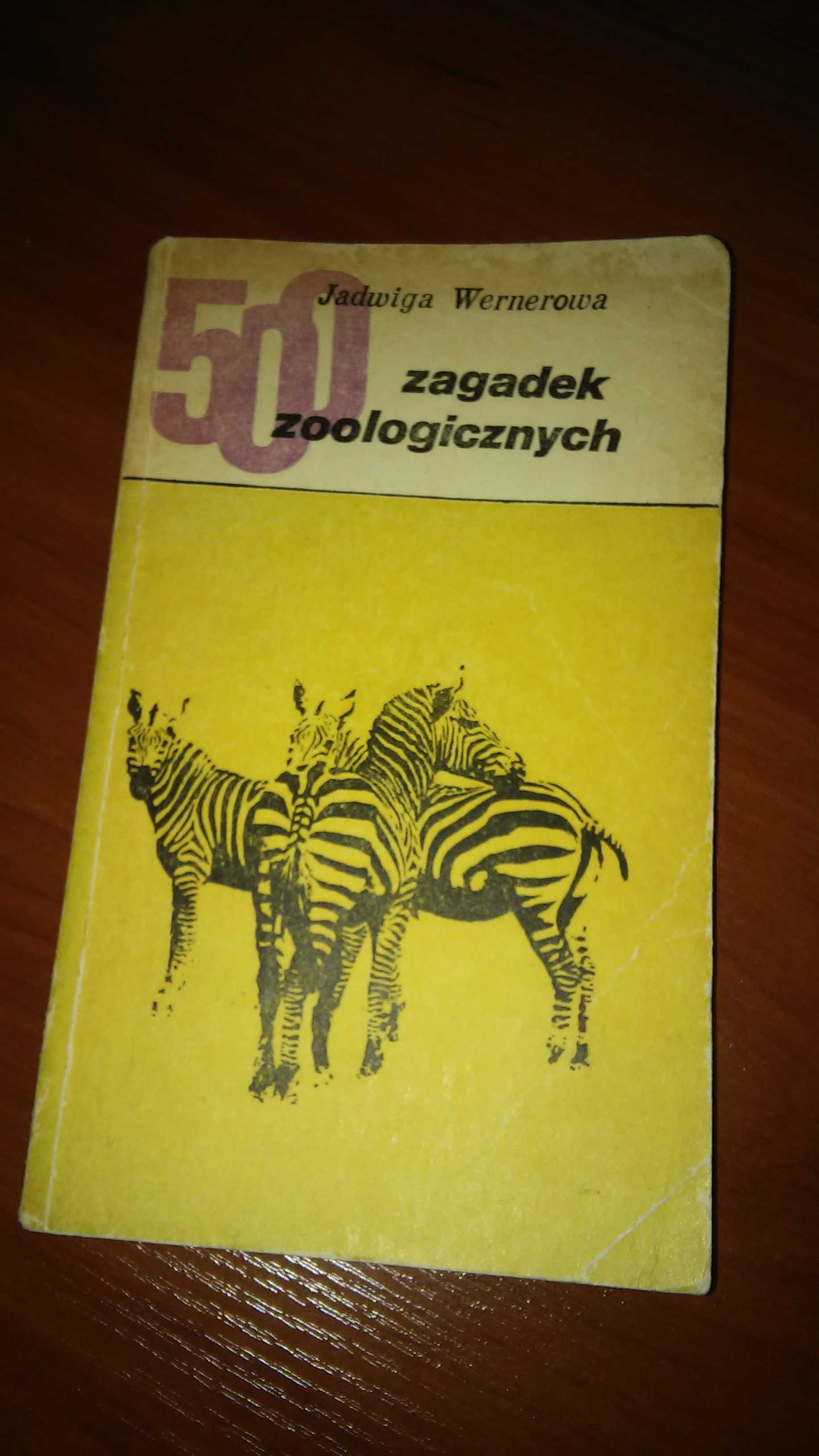 500 zagadek zoologicznych - Jadwiga Wernerowa