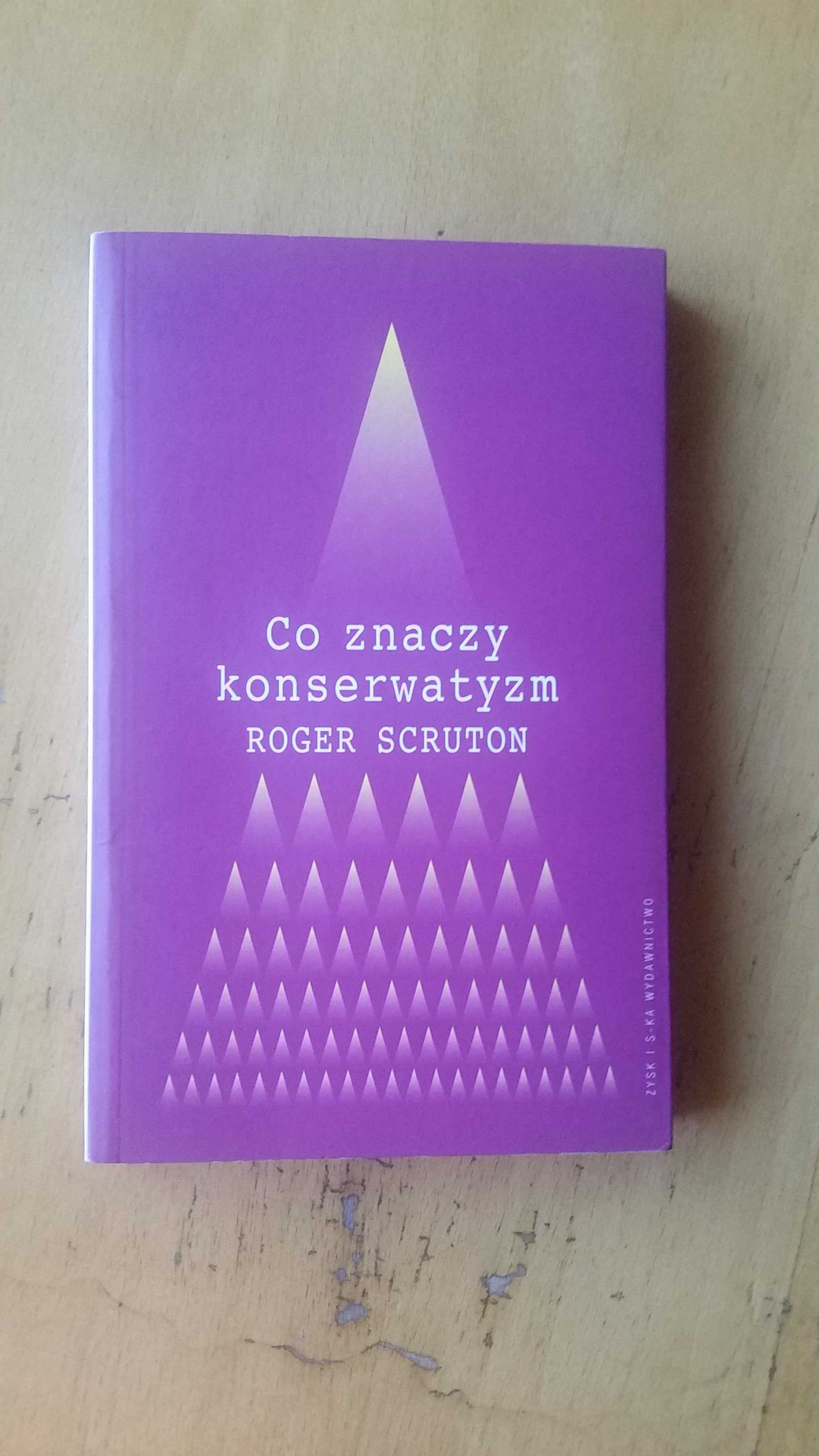 Co znaczy konserwatyzm - Roger Scruton