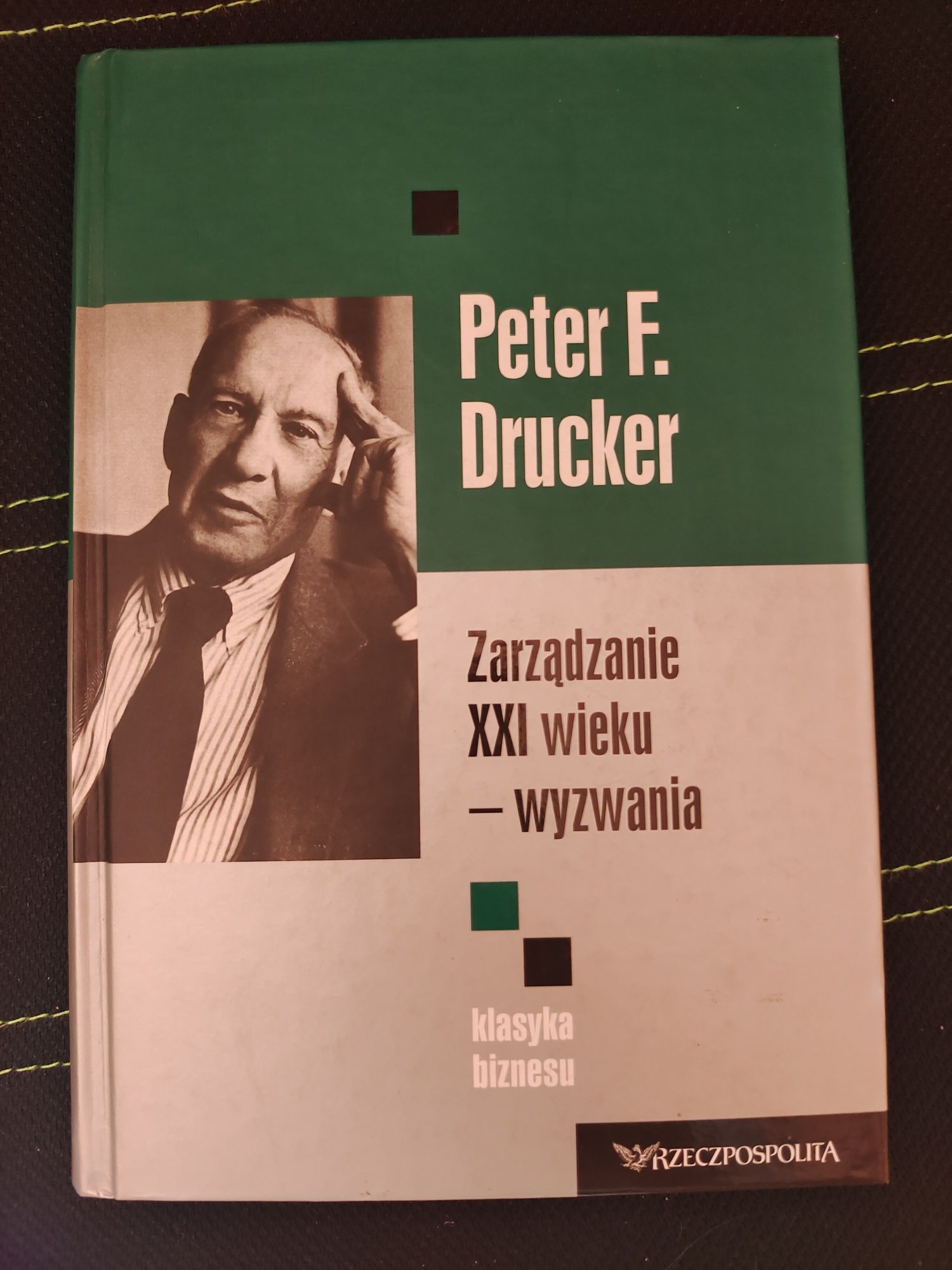 Zarządzanie XXI wieku - wyzwania - Peter F. Drucker - Klasyka Biznesu