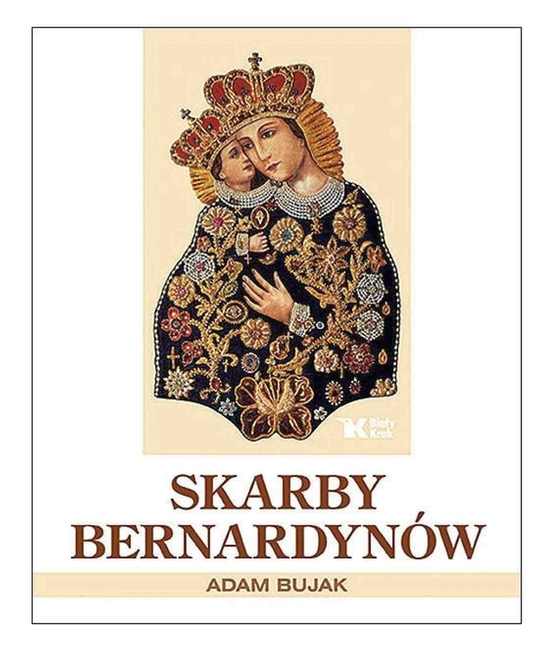 Skarby Bernardynów Adam Bujak okładka twarda stan bdb książka jak nowa