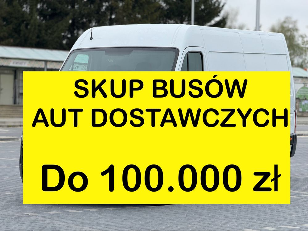 SKUP BUSÓW MAŁOPOLSKIE ! Auta dostawcze kiper laweta chlodnia izoterma