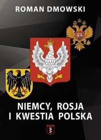 Niemcy Rosja I Kwestia Polska Br, Dmowski Roman