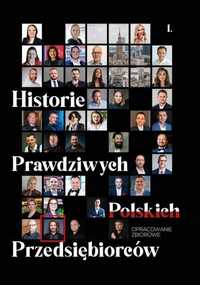 Historie Prawdziwych Polskich Przedsiębiorców