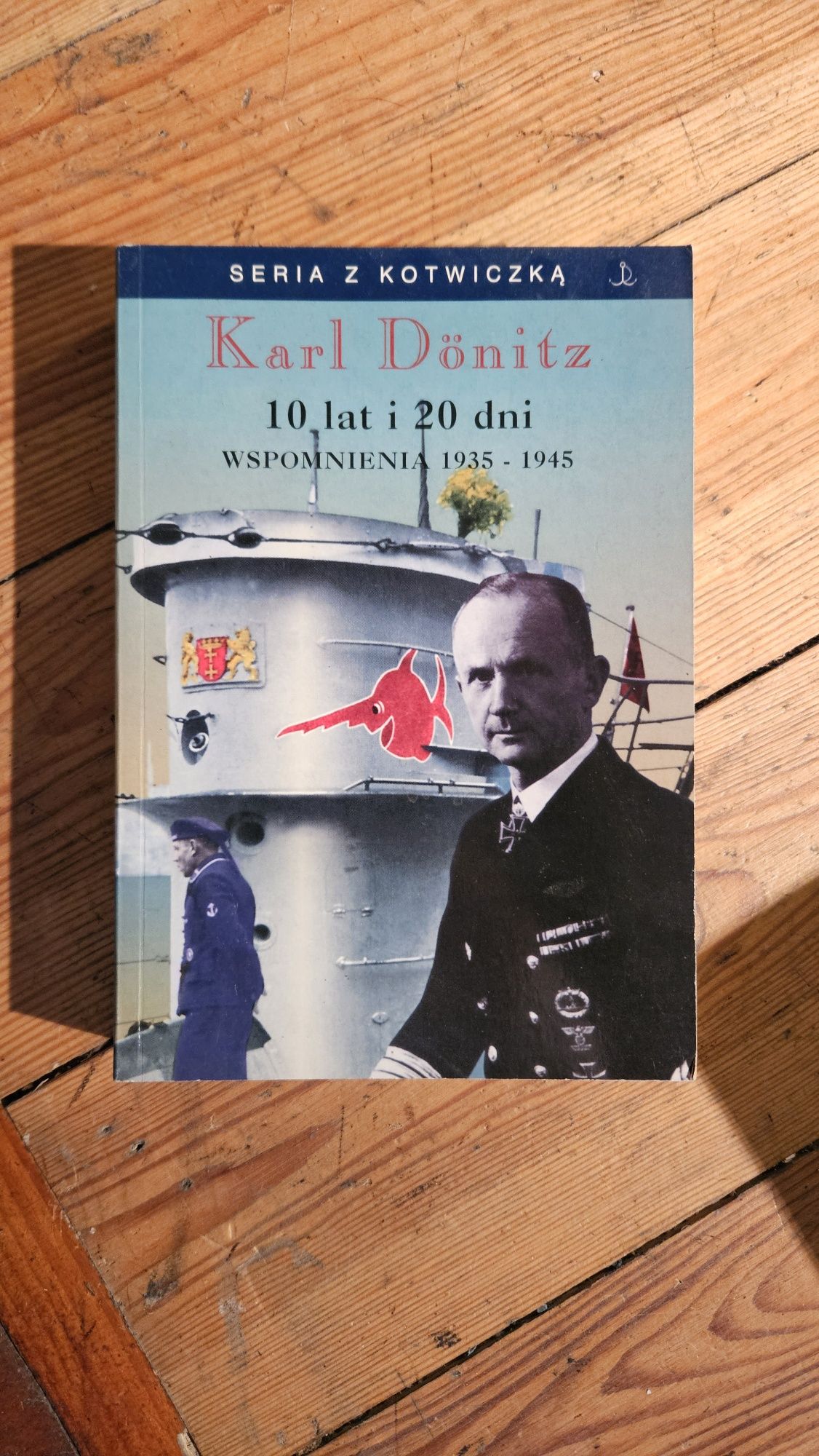 Karl Donitz 10 lat i 20 dni wspomnienia 1935-45