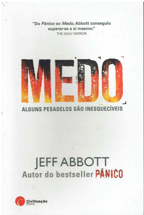 10493

Medo
Alguns pesadelos são inesquecíveis
de Jeff Abbott