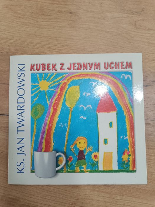 Kubek z jednym uchem Ks. Jan Twardowski