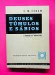 Deuses Túmulos e Sábios - C. W. Ceram