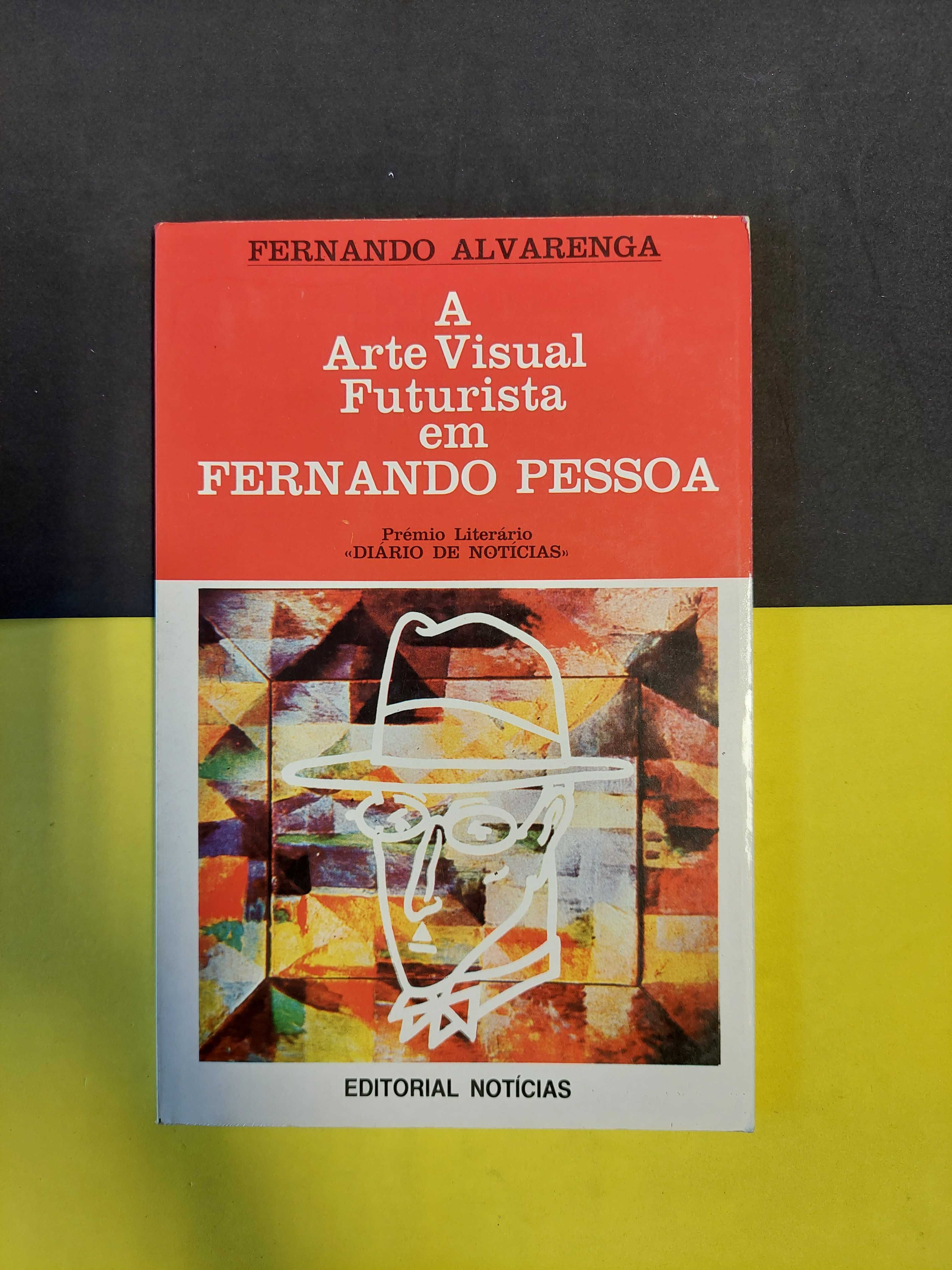 Fernando Alvarenga - A arte visual futurista em Fernando Pessoa