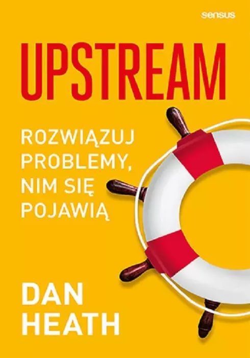 Upstream. Rozwiązuj problemy, nim się pojawią. Sensus. Nowy Produkt
