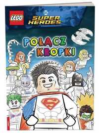 LEGO DC Comics Super Heroes. Połącz kropki - praca zbiorowa