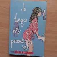 "Ja tego nie przeżyję!" Rosie Rushton