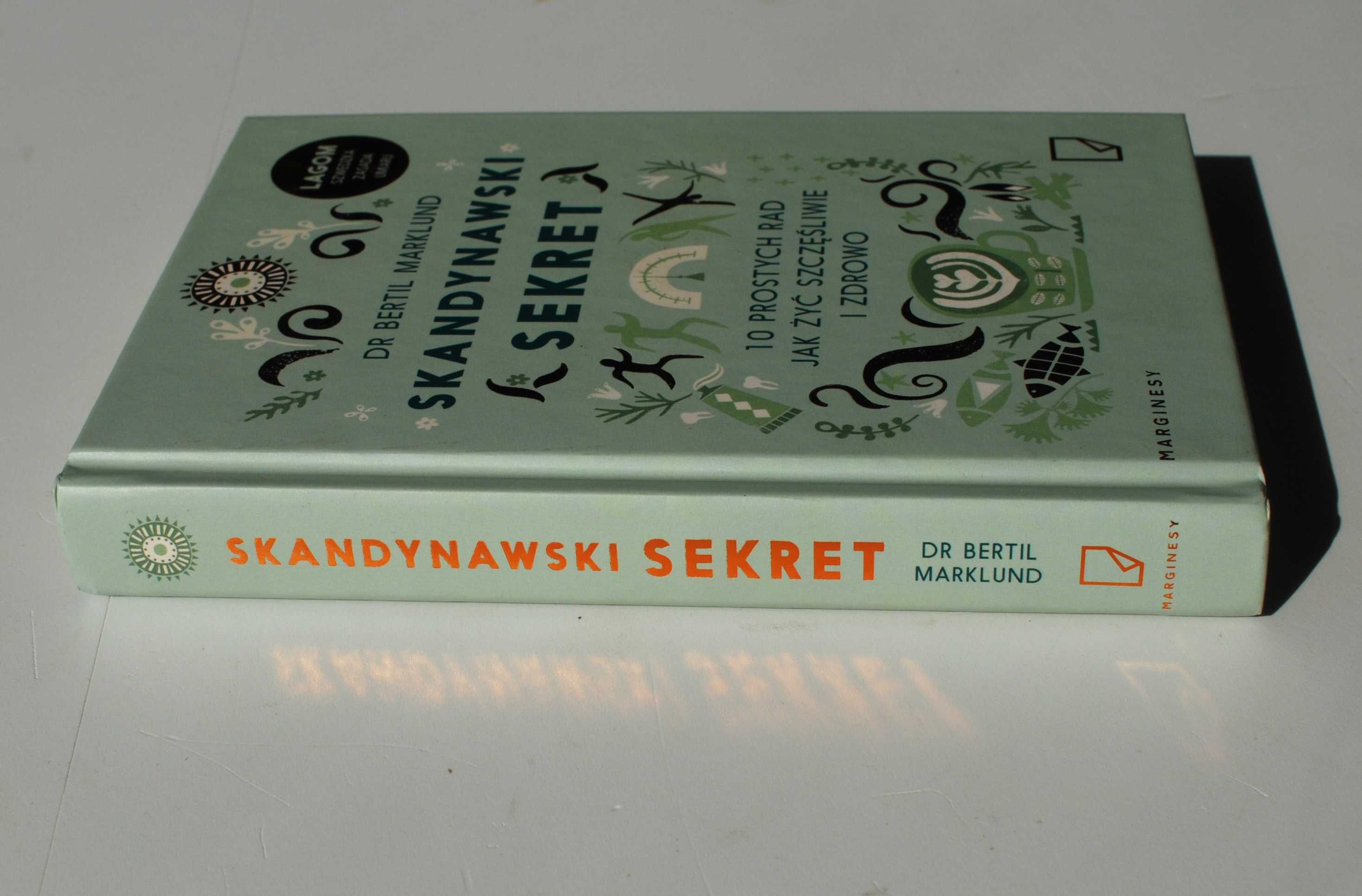 Skandynawski sekret – 10 prostych rad jak żyć szczęśliwie i zdrowo