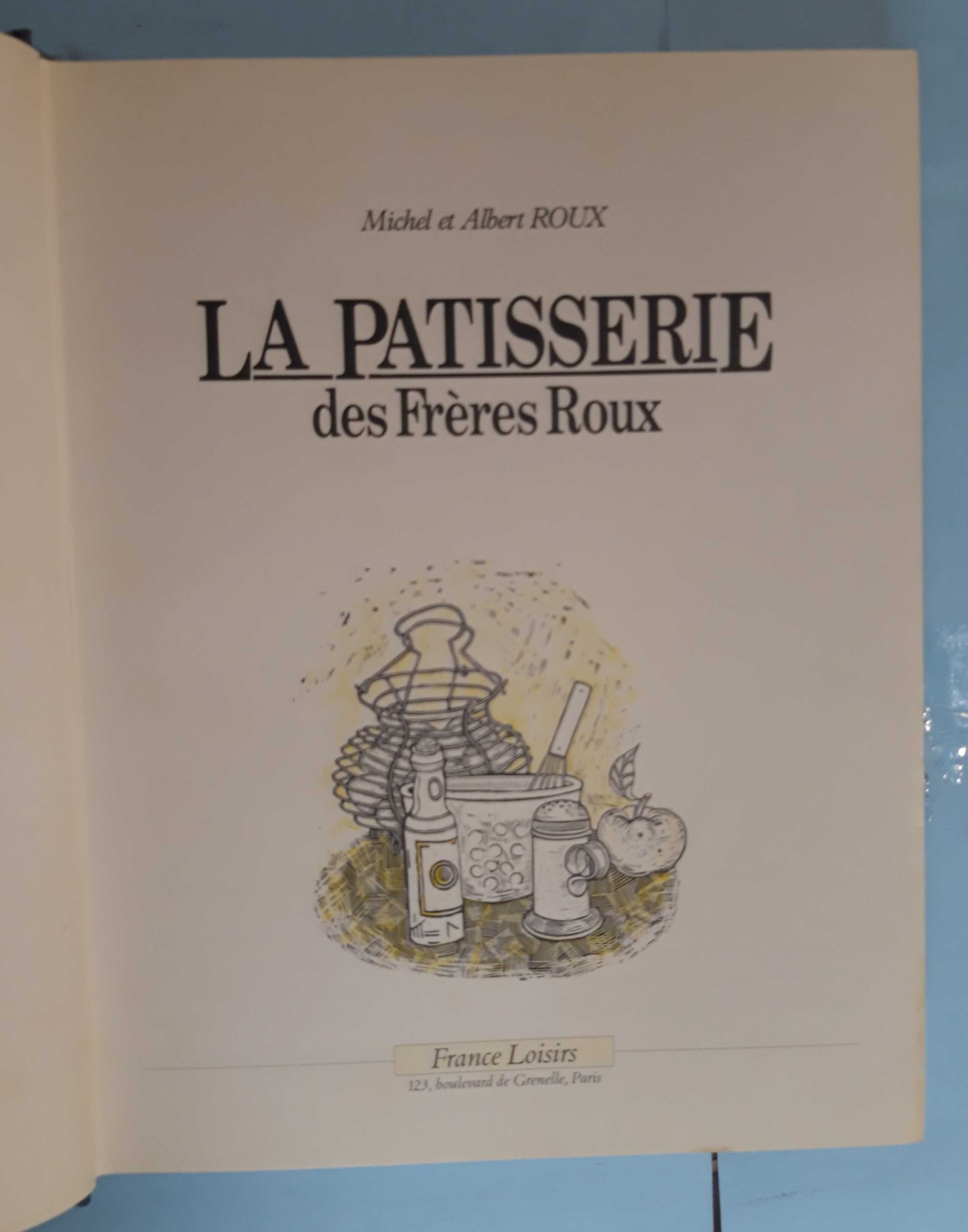 Livro - Michel e Albert ROUX - La Patisserie des Frères Roux VSO