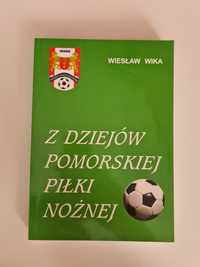 Z dziejów pomorskiej piłki nożnej - Wiesław Wika