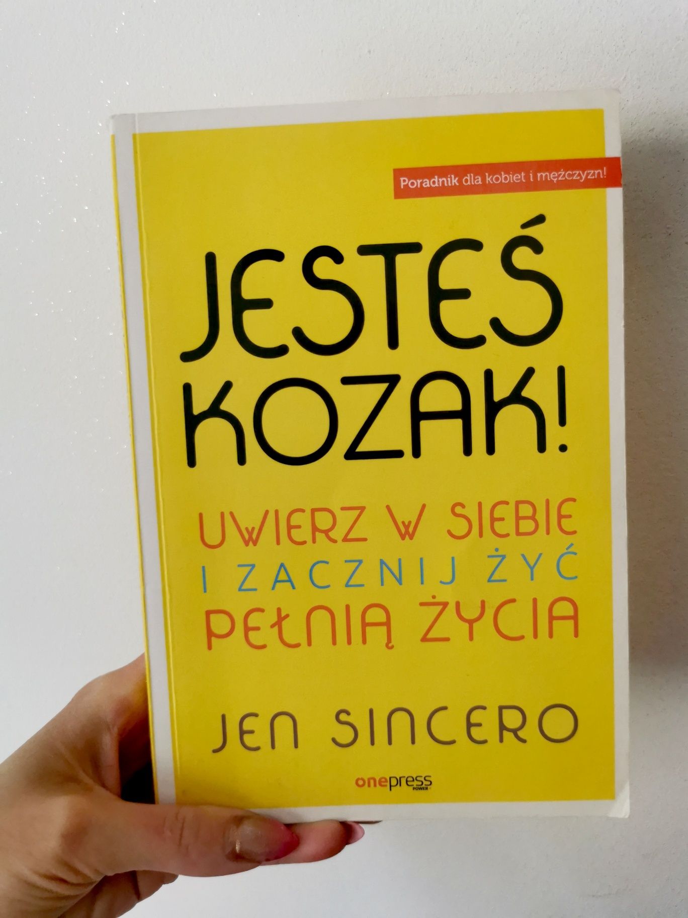 Jesteś kozak poradnik dla kobiet i mężczyzn Jen Sincero