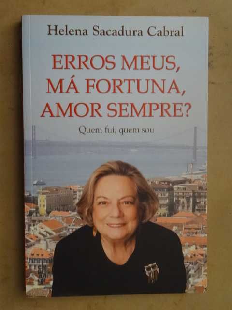 Erros Meus, Má Fortuna, Amor Sempre? de Helena Sacadura Cabral - 1ª Ed