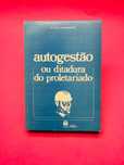 Autogestão Ou Ditadura Do Proletariado - Jean-Luc Dallemagne