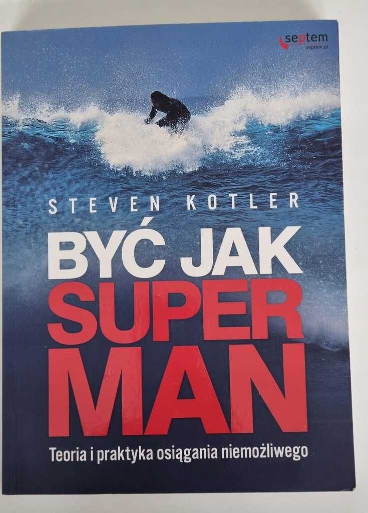 Być jak Superman Steven Kotler