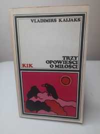 Vladimirs Kaijaks "Trzy opowieści o miłości"
