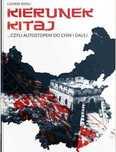 # Kierunek Kitaj, czyli autostopem do Chin i dalej
Autor: Papaj Ludwik
