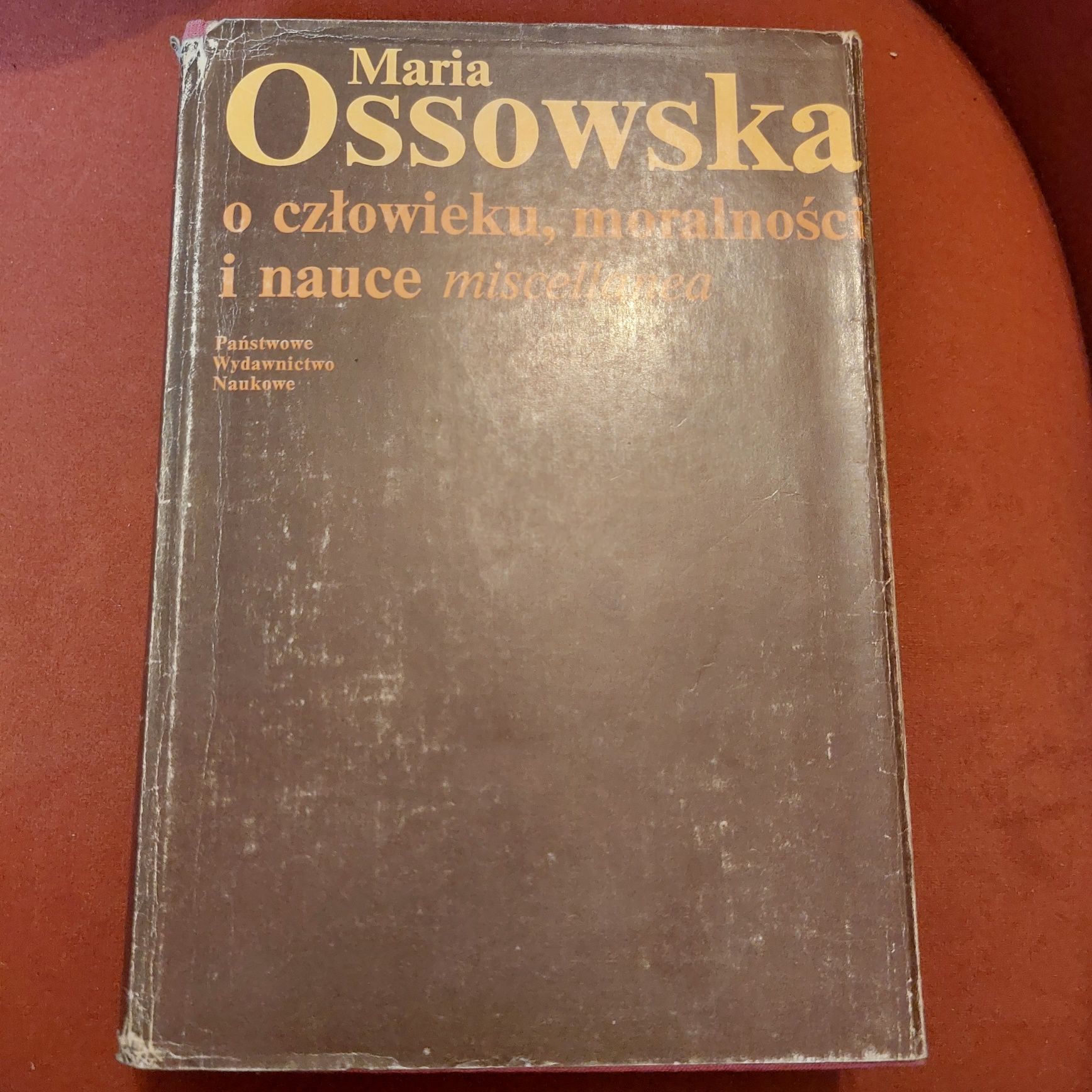 Maria Ossowska o człowieku, moralności i nauce miscellanea 1983