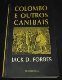 Livro Colombo e outros Canibais Jack D. Forbes Antígona