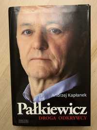 Andrzej Kapłanek „Pałkiewicz. Droga odkrywcy”