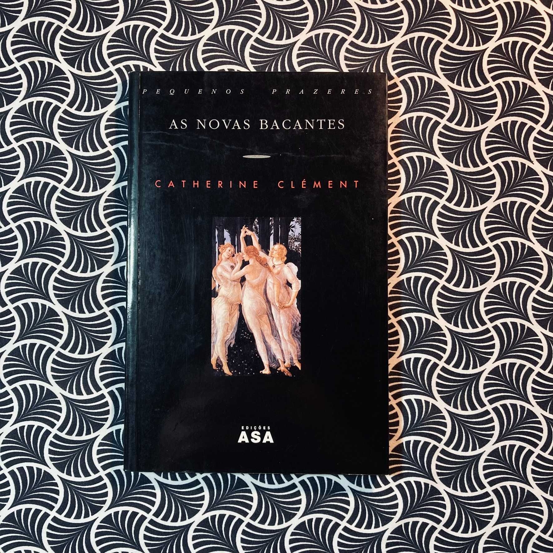 As Novas Bacantes - Catherine Clément