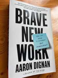 Brave new work- Aaron Dignan