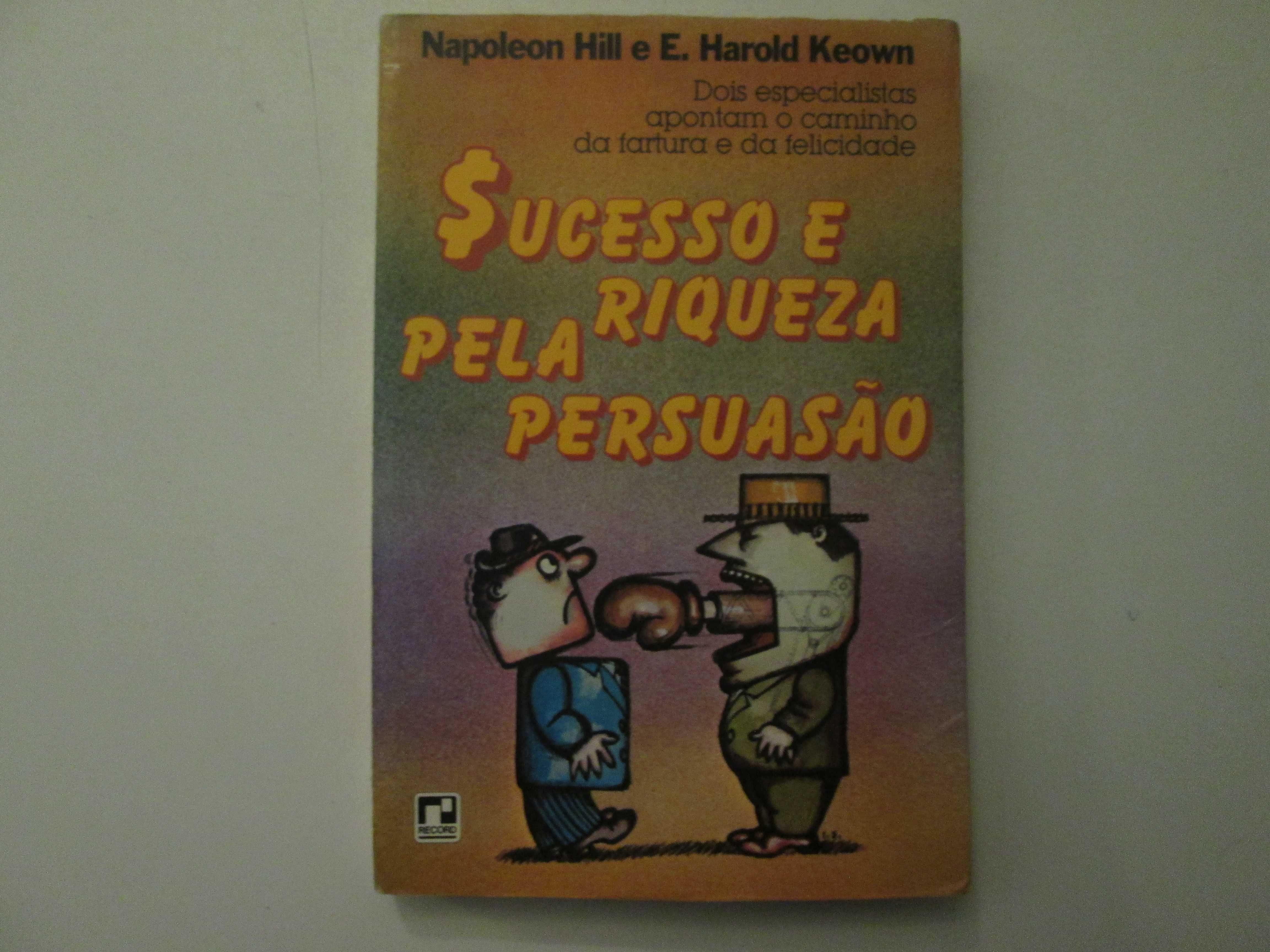 Sucesso e riqueza pela persuasão- Napoleon Hill, E. Harold Keown