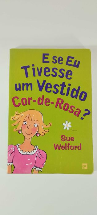 E se eu tivesse um vestido Cor-de-Rosa? de Sue Welford