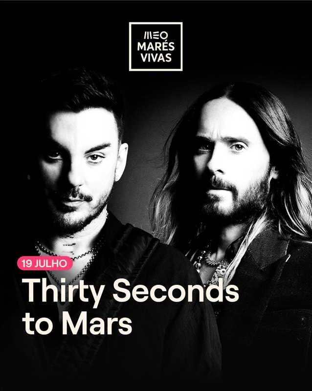 MEO Marés Vivas 2xBilhetes dia 19 - 30 Seconds to Mars