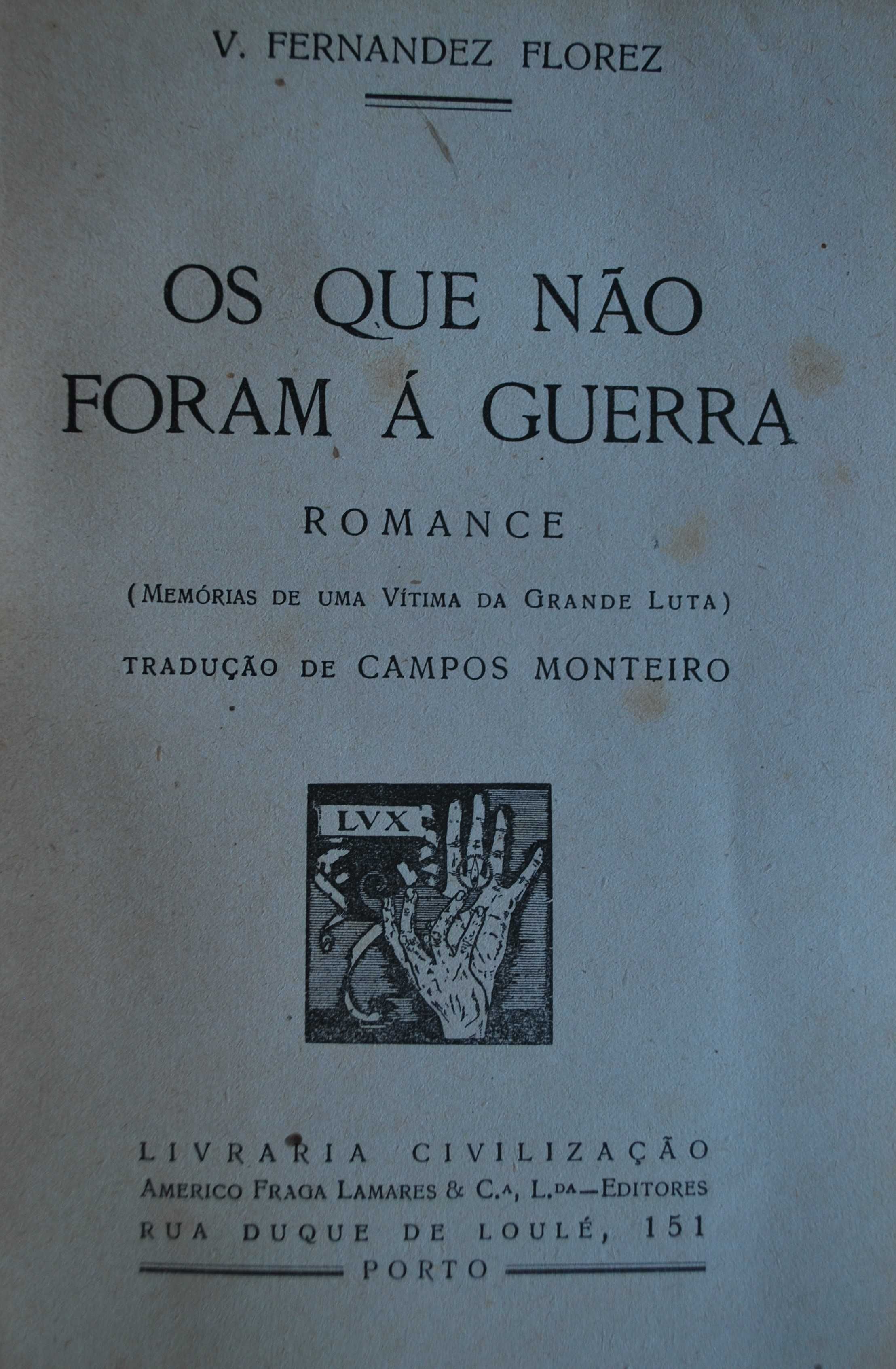 Os Que Não Foram Á Guerra de W. Fernandez Florez - 1ª Edição Ano 1930