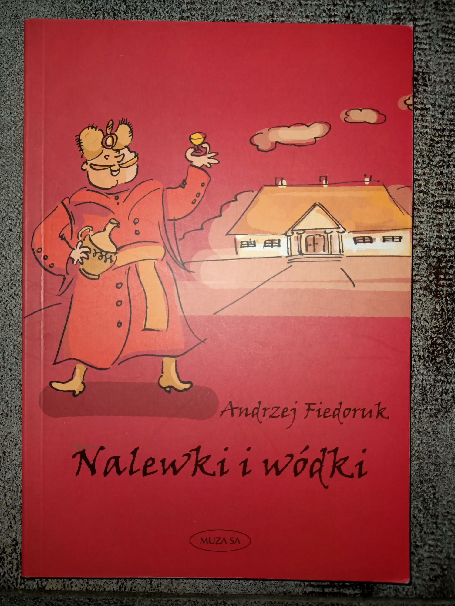 Nalewki i wódki Andrzej Fiedoruk