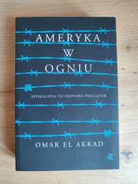 Ameryka w Ogniu Omar El Akkad