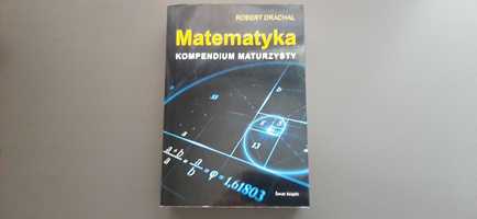Matematyka kompendium maturzysty R. Drachal