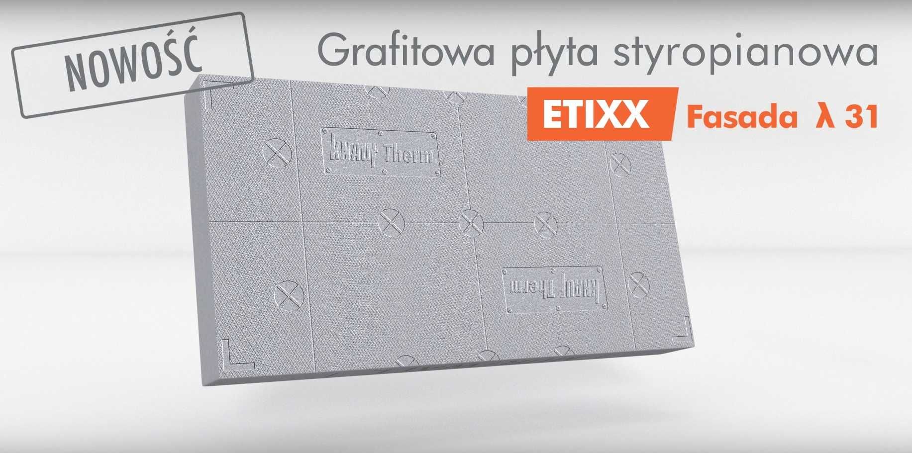 Styropian grafitowy Knauf ETIXX Fasada lambda 031 styropian z formy