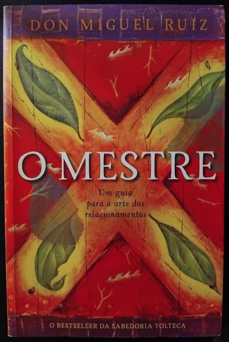 O Mestre 'Um guia para a arte dos relacionamentos' Don Miguel Ruiz