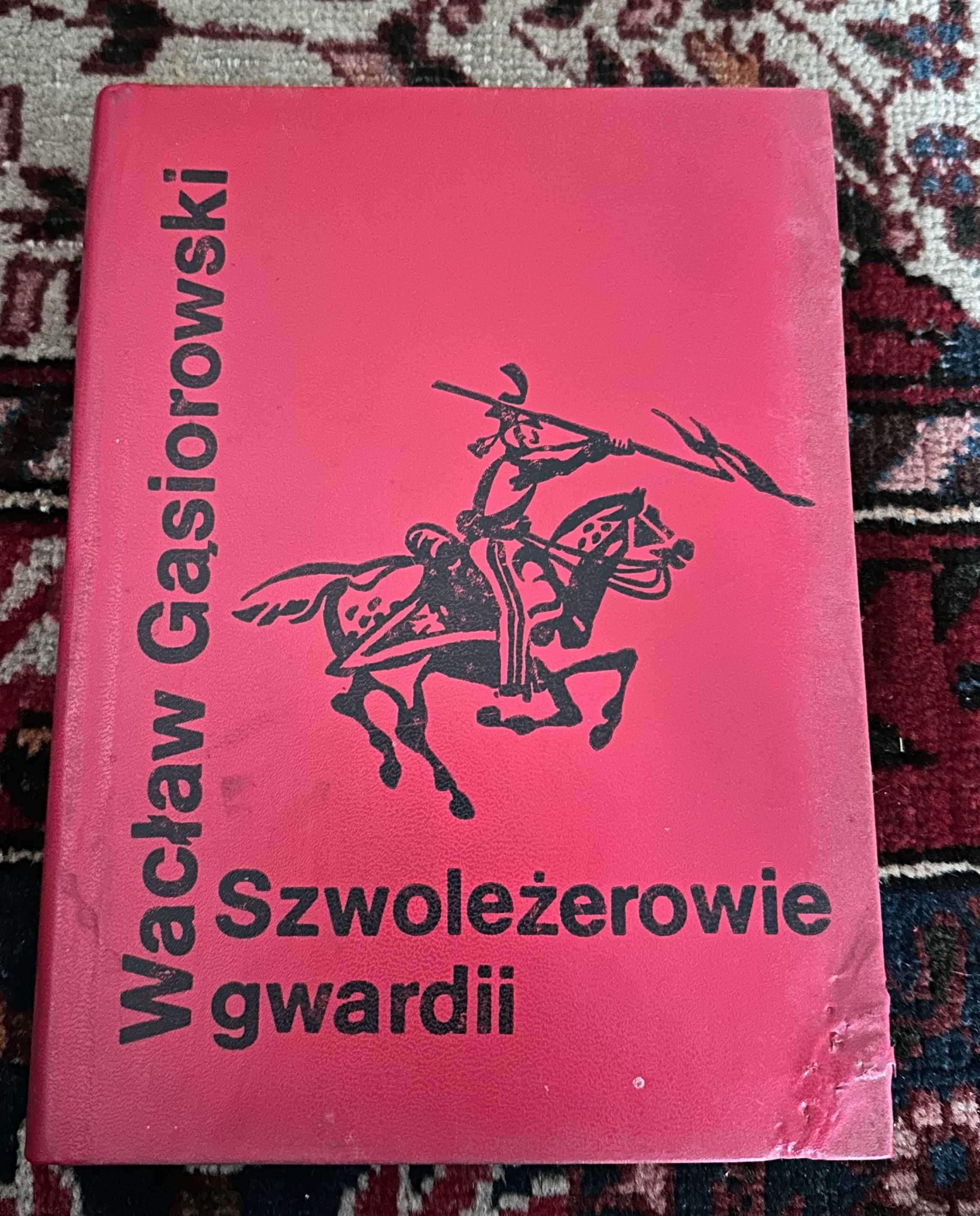 Wacław Gąsiorowski Szwoleżerowie gwardii