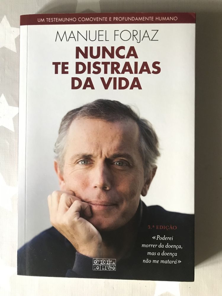 Nunca te distraias da vida - Manuel Forjaz (portes incluídos)