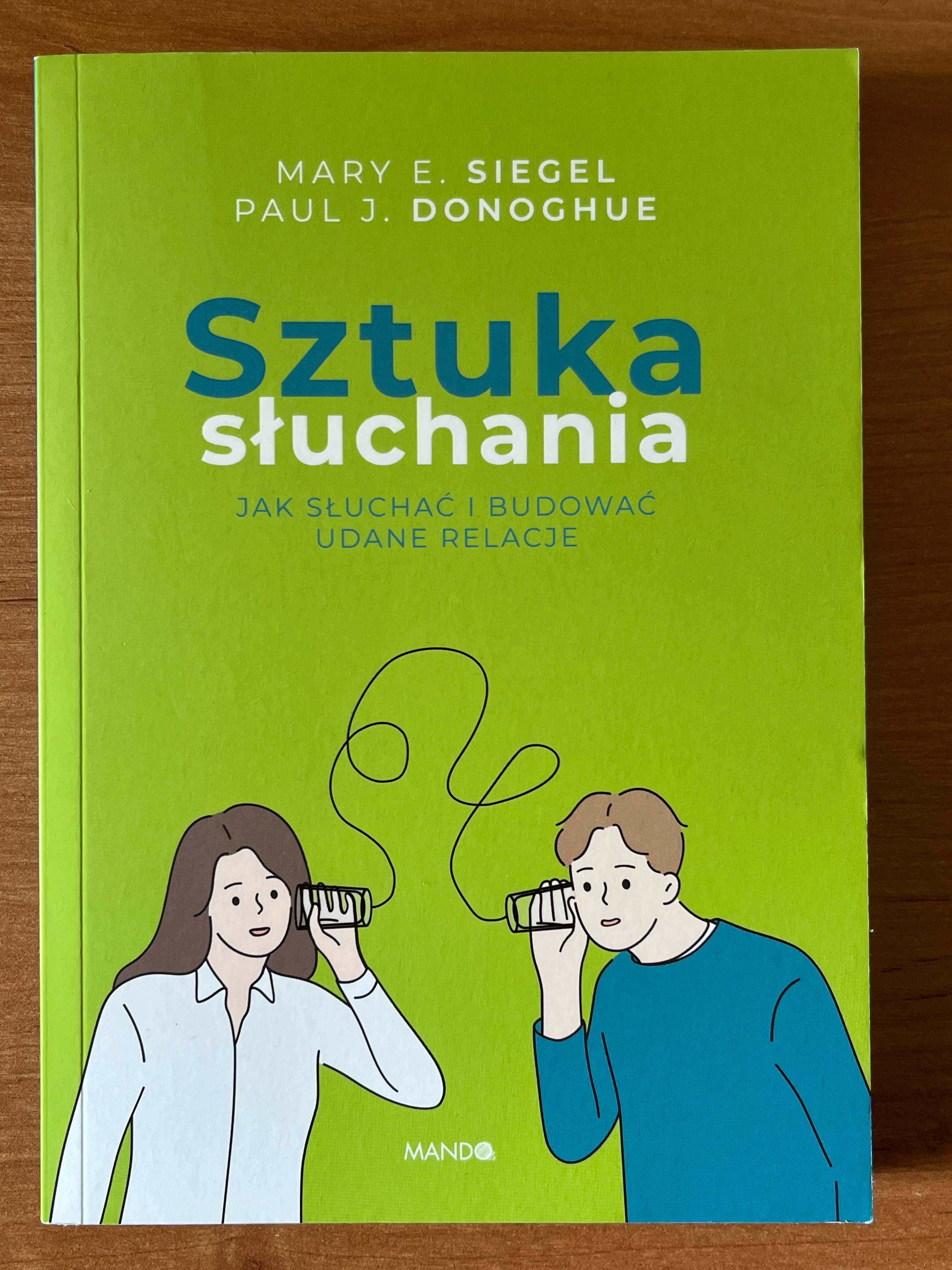 Sztuka słuchania - jak słuchać i budować udane relacje